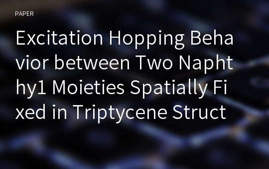 Excitation Hopping Behavior between Two Naphthy1 Moieties Spatially Fixed in Triptycene Structure