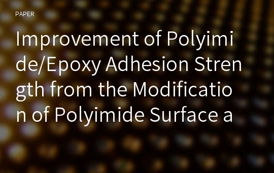 Improvement of Polyimide/Epoxy Adhesion Strength from the Modification of Polyimide Surface and Epoxy Adhesive