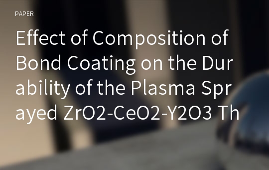 Effect of Composition of Bond Coating on the Durability of the Plasma Sprayed ZrO2-CeO2-Y2O3 Thermal Barrier Coating