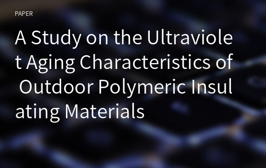A Study on the Ultraviolet Aging Characteristics of Outdoor Polymeric Insulating Materials