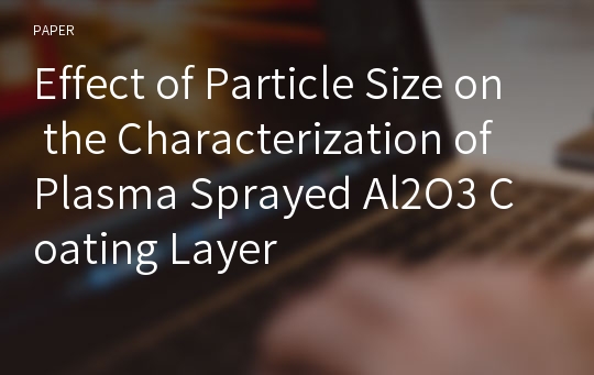 Effect of Particle Size on the Characterization of Plasma Sprayed Al2O3 Coating Layer