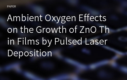 Ambient Oxygen Effects on the Growth of ZnO Thin Films by Pulsed Laser Deposition