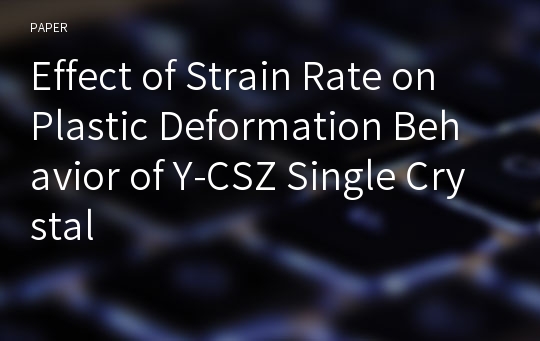Effect of Strain Rate on Plastic Deformation Behavior of Y-CSZ Single Crystal