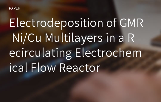 Electrodeposition of GMR Ni/Cu Multilayers in a Recirculating Electrochemical Flow Reactor