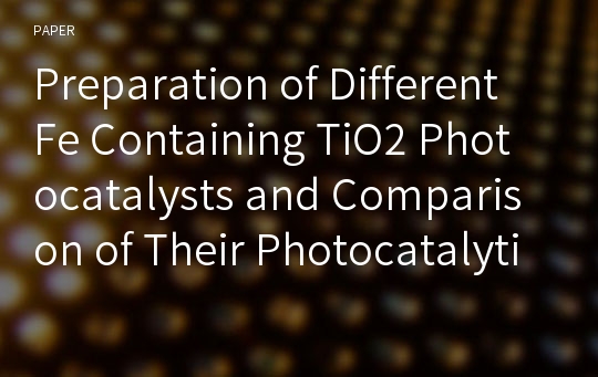 Preparation of Different Fe Containing TiO2 Photocatalysts and Comparison of Their Photocatalytic Activity