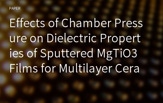 Effects of Chamber Pressure on Dielectric Properties of Sputtered MgTiO3 Films for Multilayer Ceramic Capacitors