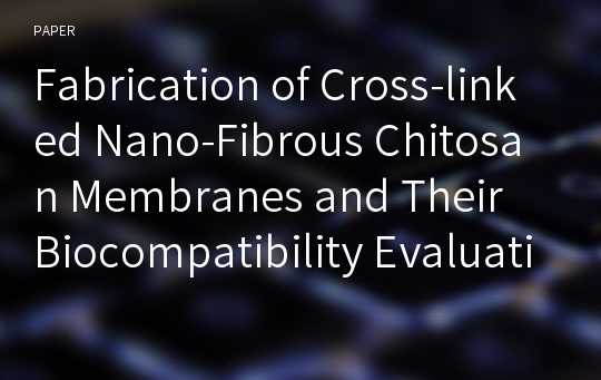 Fabrication of Cross-linked Nano-Fibrous Chitosan Membranes and Their Biocompatibility Evaluation