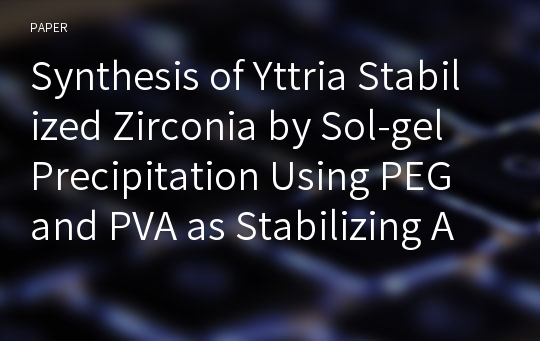 Synthesis of Yttria Stabilized Zirconia by Sol-gel Precipitation Using PEG and PVA as Stabilizing Agent