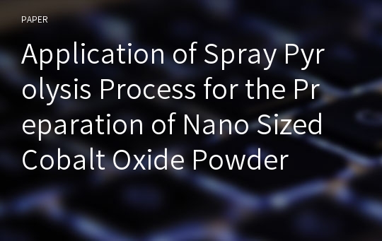 Application of Spray Pyrolysis Process for the Preparation of Nano Sized Cobalt Oxide Powder