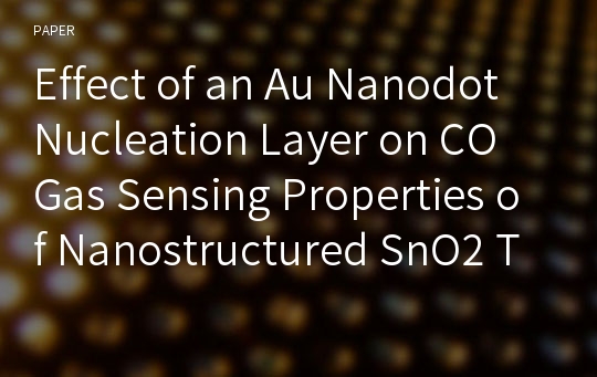 Effect of an Au Nanodot Nucleation Layer on CO Gas Sensing Properties of Nanostructured SnO2 Thin Films