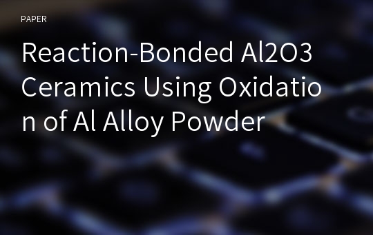 Reaction-Bonded Al2O3 Ceramics Using Oxidation of Al Alloy Powder