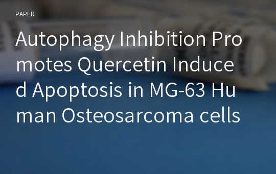 Autophagy Inhibition Promotes Quercetin Induced Apoptosis in MG-63 Human Osteosarcoma cells