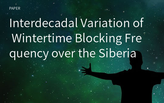 Interdecadal Variation of Wintertime Blocking Frequency over the Siberia
