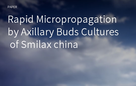 Rapid Micropropagation by Axillary Buds Cultures of Smilax china