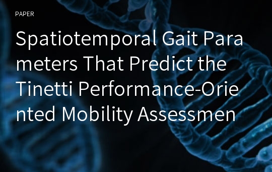 Spatiotemporal Gait Parameters That Predict the Tinetti Performance-Oriented Mobility Assessment in People With Stroke