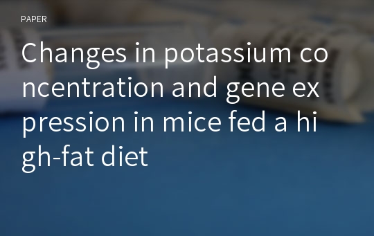Changes in potassium concentration and gene expression in mice fed a high-fat diet