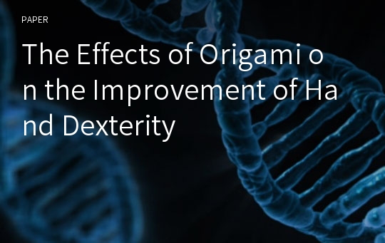 The Effects of Origami on the Improvement of Hand Dexterity