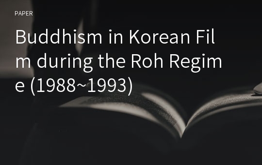 Buddhism in Korean Film during the Roh Regime (1988~1993)