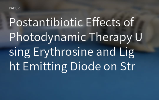 Postantibiotic Effects of Photodynamic Therapy Using Erythrosine and Light Emitting Diode on Streptococcus mutans