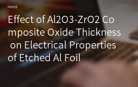 Effect of Al2O3-ZrO2 Composite Oxide Thickness on Electrical Properties of Etched Al Foil