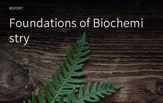 Foundations of Biochemistry