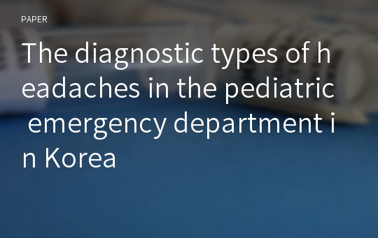 The diagnostic types of headaches in the pediatric emergency department in Korea