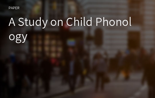 A Study on Child Phonology