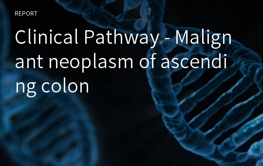 Clinical Pathway - Malignant neoplasm of ascending colon