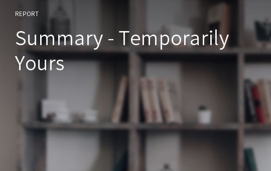 Summary - Temporarily Yours