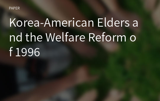 Korea-American Elders and the Welfare Reform of 1996