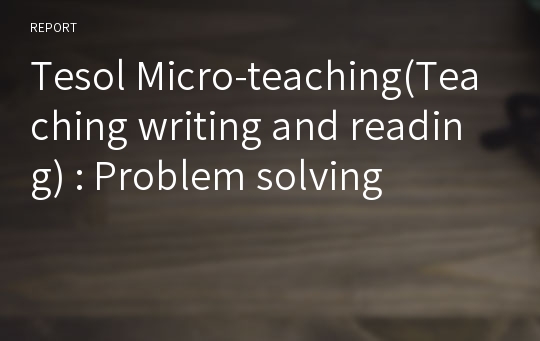 [테솔TESOL] Micro-Teaching (Teaching Writing and Reading)