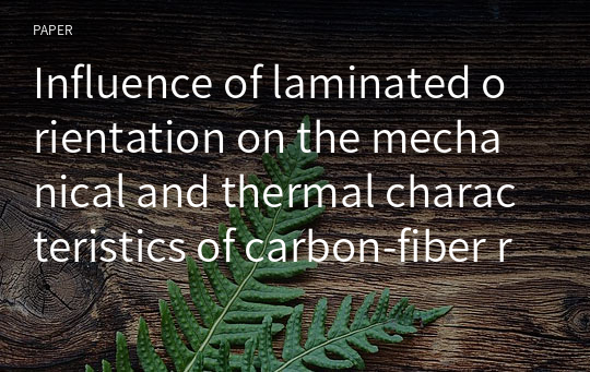 Influence of laminated orientation on the mechanical and thermal characteristics of carbon-fiber reinforced plastics