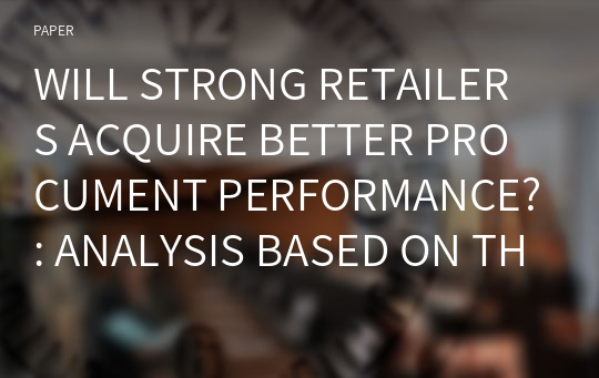 WILL STRONG RETAILERS ACQUIRE BETTER PROCUMENT PERFORMANCE?: ANALYSIS BASED ON THE MEDIATING EFFECT OF THE QUALITY OF RETAILER-SUPPLIER RELATIONSHIP
