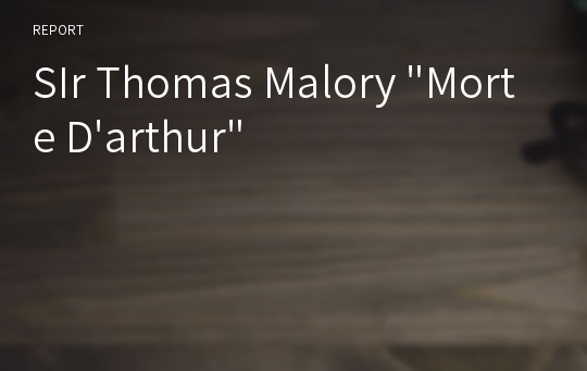 SIr Thomas Malory &quot;Morte D&#039;arthur&quot;