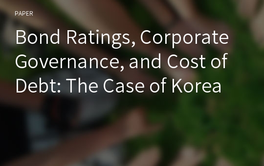 Bond Ratings, Corporate Governance, and Cost of Debt: The Case of Korea