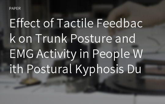 Effect of Tactile Feedback on Trunk Posture and EMG Activity in People With Postural Kyphosis During VDT Work