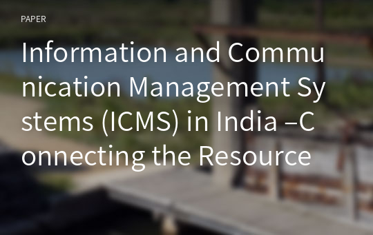 Information and Communication Management Systems (ICMS) in India –Connecting the Resource Poor Farmers to Knowledge and Institutions