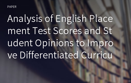 Analysis of English Placement Test Scores and Student Opinions to Improve Differentiated Curriculum by Level and Major