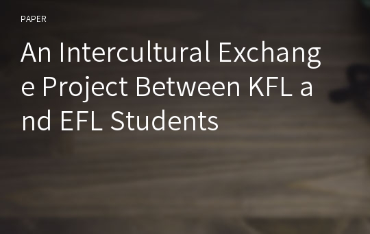 An Intercultural Exchange Project Between KFL and EFL Students