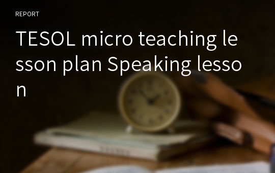 TESOL micro teaching lesson plan Speaking lesson
