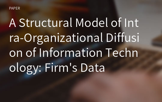A Structural Model of Intra-Organizational Diffusion of Information Technology: Firm&#039;s Database System Adoption