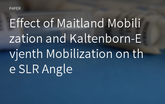 Effect of Maitland Mobilization and Kaltenborn-Evjenth Mobilization on the SLR Angle