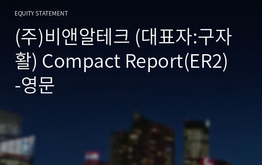 (주)비앤알테크 Compact Report(ER2)-영문
