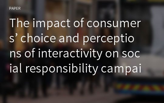 The impact of consumers’ choice and perceptions of interactivity on social responsibility campaigns through social media