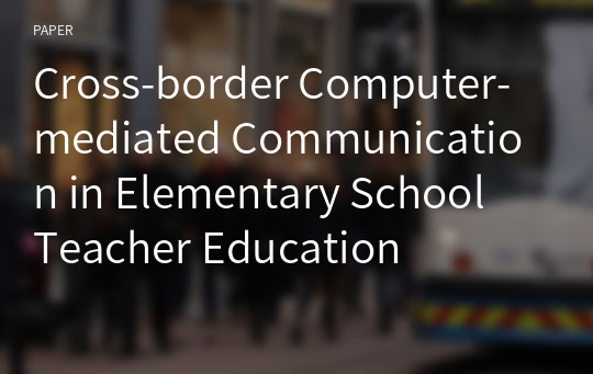 Cross-border Computer-mediated Communication in Elementary School Teacher Education