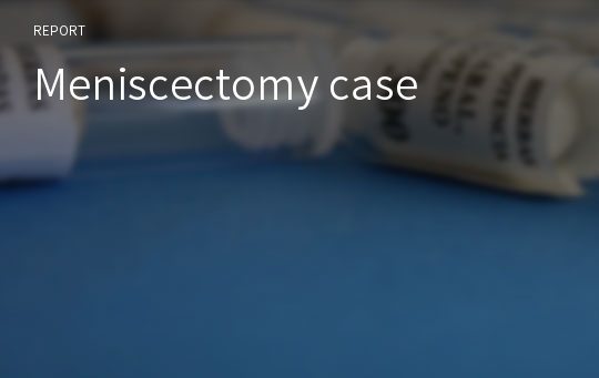 Meniscectomy case
