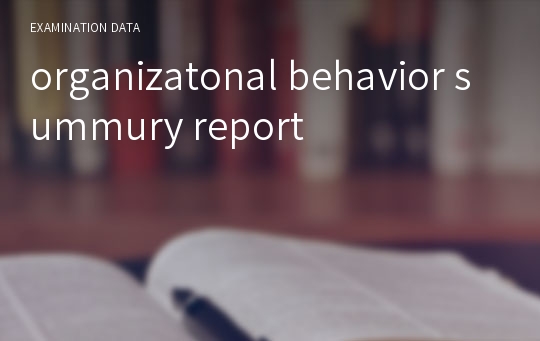 organizatonal behavior summury report