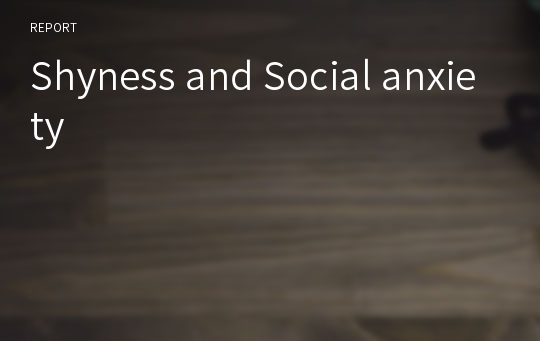 Shyness and Social anxiety