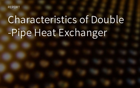 Characteristics of Double-Pipe Heat Exchanger
