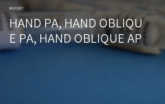 HAND PA, HAND OBLIQUE PA, HAND OBLIQUE AP